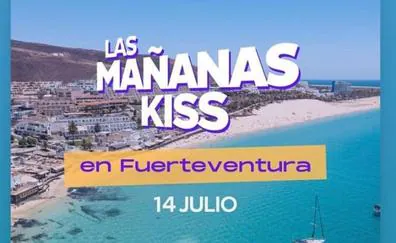 'Las Mañanas Kiss' de Kiss FM se emite desde las playas de Jandía
